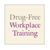 Durg-Free Workplace Training
